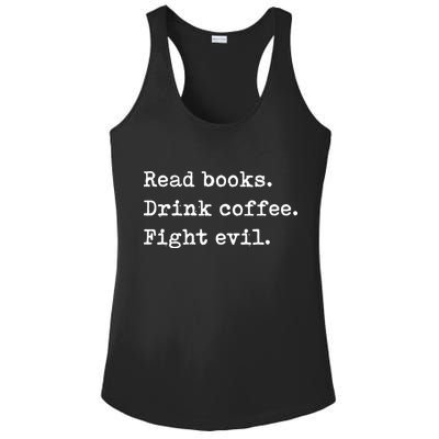 Read Books. Drink Coffee. Fight Evil. Funny Reading Ladies PosiCharge Competitor Racerback Tank