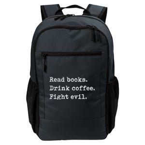 Read Books. Drink Coffee. Fight Evil. Funny Reading Daily Commute Backpack