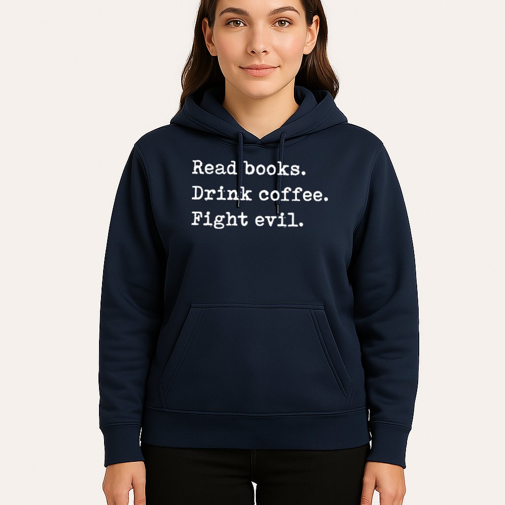 Read Books. Drink Coffee. Fight Evil. Funny Reading Hoodie