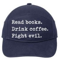 Read Books. Drink Coffee. Fight Evil. Funny Reading 7-Panel Snapback Hat