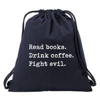 Read Books. Drink Coffee. Fight Evil. Funny Reading Drawstring Bag