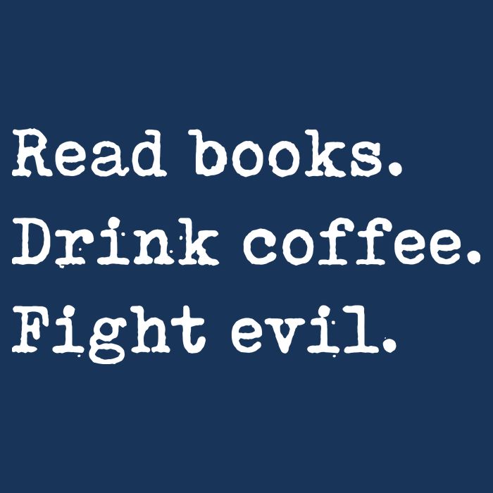 Read Books. Drink Coffee. Fight Evil. Funny Reading Drawstring Bag