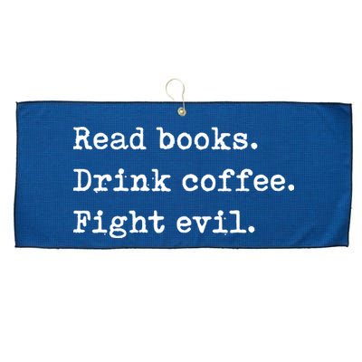 Read Books. Drink Coffee. Fight Evil. Funny Reading Large Microfiber Waffle Golf Towel