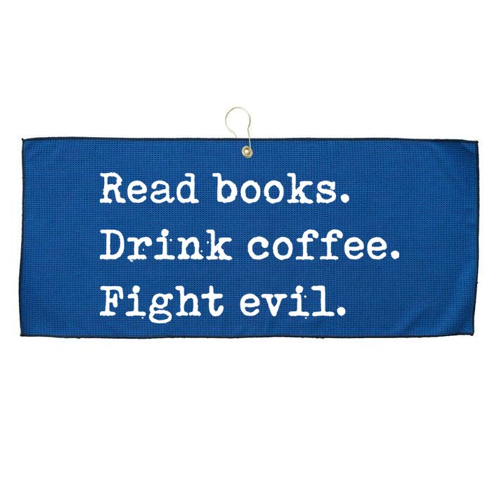 Read Books. Drink Coffee. Fight Evil. Funny Reading Large Microfiber Waffle Golf Towel