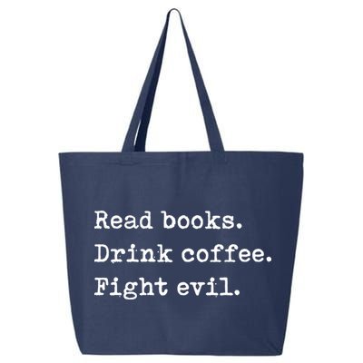 Read Books. Drink Coffee. Fight Evil. Funny Reading 25L Jumbo Tote