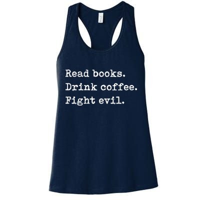 Read Books. Drink Coffee. Fight Evil. Funny Reading Womens Tank Top