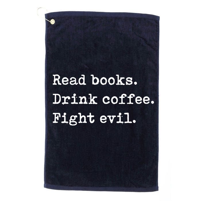 Read Books. Drink Coffee. Fight Evil. Funny Reading Golf Towel