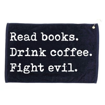 Read Books. Drink Coffee. Fight Evil. Funny Reading Grommeted Golf Towel