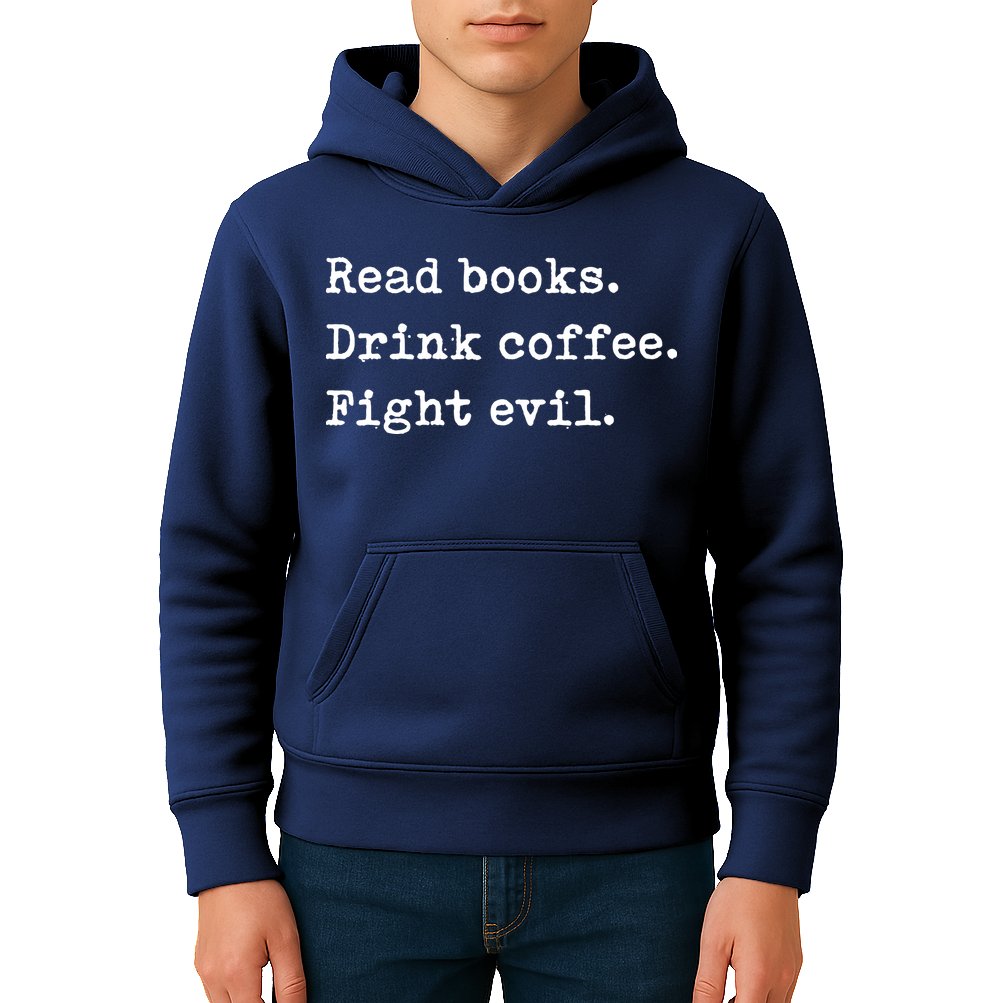 Read Books. Drink Coffee. Fight Evil. Funny Reading Kids Hoodie