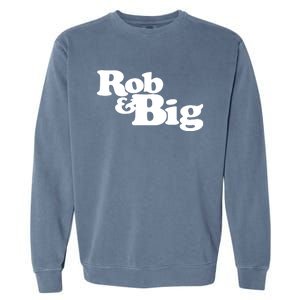 Rob & Big Dad Garment-Dyed Sweatshirt