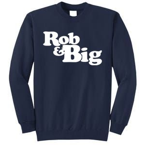 Rob & Big Dad Tall Sweatshirt