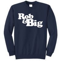 Rob & Big Dad Tall Sweatshirt