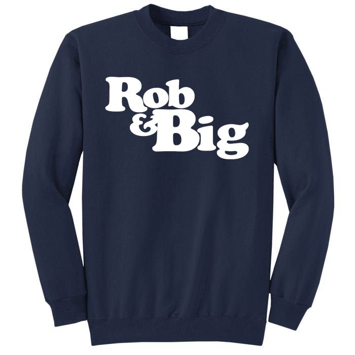 Rob & Big Dad Tall Sweatshirt