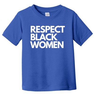 Respect Black Deserve Respect Honor Love Black Gift Toddler T-Shirt