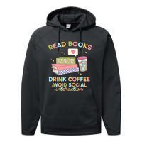 Read Books Drink Coffee Avoid Social Interaction Performance Fleece Hoodie