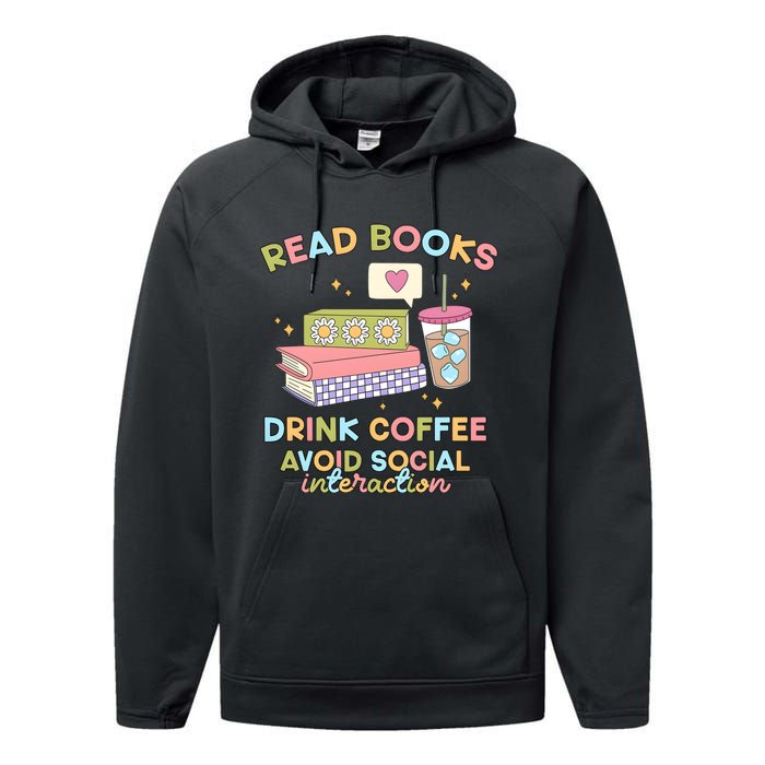 Read Books Drink Coffee Avoid Social Interaction Performance Fleece Hoodie