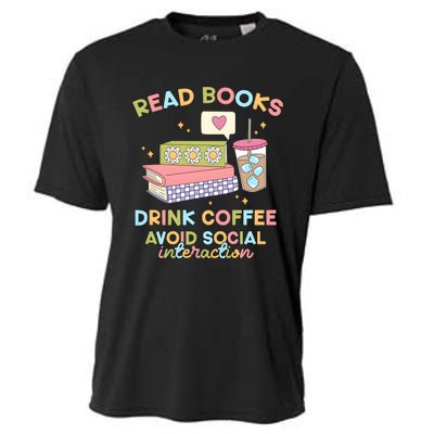 Read Books Drink Coffee Avoid Social Interaction Cooling Performance Crew T-Shirt