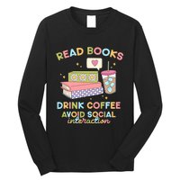 Read Books Drink Coffee Avoid Social Interaction Long Sleeve Shirt