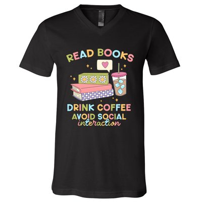 Read Books Drink Coffee Avoid Social Interaction V-Neck T-Shirt