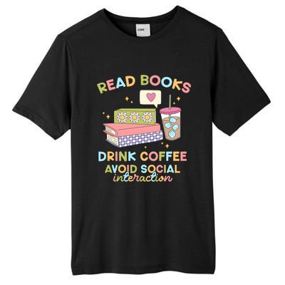 Read Books Drink Coffee Avoid Social Interaction Tall Fusion ChromaSoft Performance T-Shirt