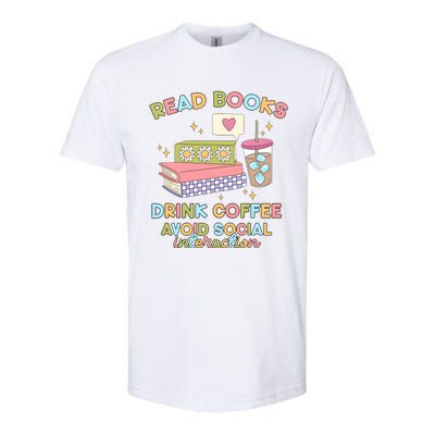 Read Books Drink Coffee Avoid Social Interaction Softstyle CVC T-Shirt