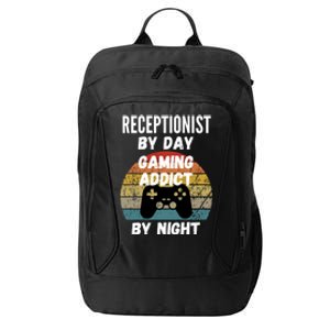 Receptionist By Day Gaming Addict By Night Gift City Backpack