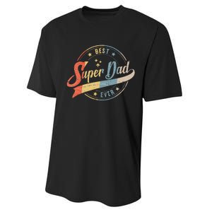 Retro Best Dad Super Dad Ever Father Daddy Fathers Day Gift Performance Sprint T-Shirt