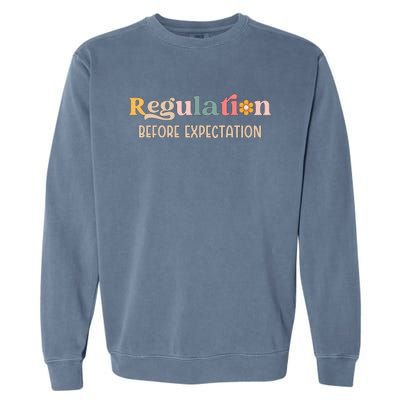 Regulation Before Expectation Special Education Teacher Gift Garment-Dyed Sweatshirt