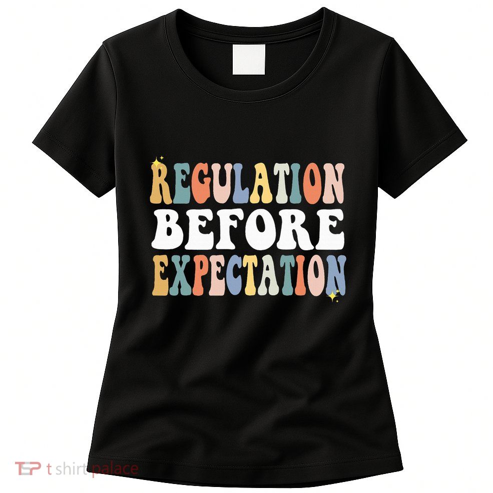 Regulation Before Expectation Groovy SPED Teacher OT Therapy Womens T-Shirt