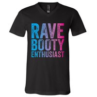 Rave Booty Enthusiast Quote Trippy Outfit EDM Music Festival V-Neck T-Shirt