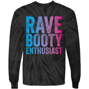 Rave Booty Enthusiast Quote Trippy Outfit EDM Music Festival Tie-Dye Long Sleeve Shirt