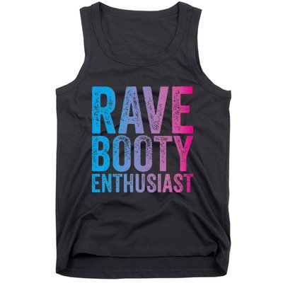 Rave Booty Enthusiast Quote Trippy Outfit EDM Music Festival Tank Top