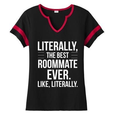 Roommate Best Ever Literally For Roomie Funny Roommate Gift Ladies Halftime Notch Neck Tee