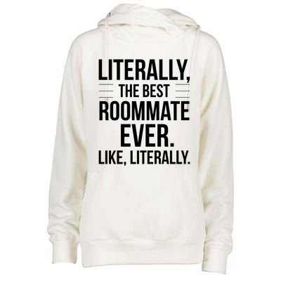 Roommate Best Ever Literally For Roomie Funny Roommate Gift Womens Funnel Neck Pullover Hood