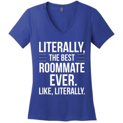 Roommate Best Ever Literally For Roomie Funny Roommate Gift Women's V-Neck T-Shirt