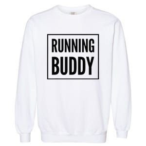 Running Buddy Exercise Partner Cardio Workout Runner Buddies Garment-Dyed Sweatshirt