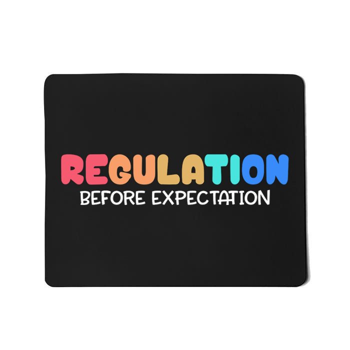 Regulation Before Expectation Autism Special Education Mousepad