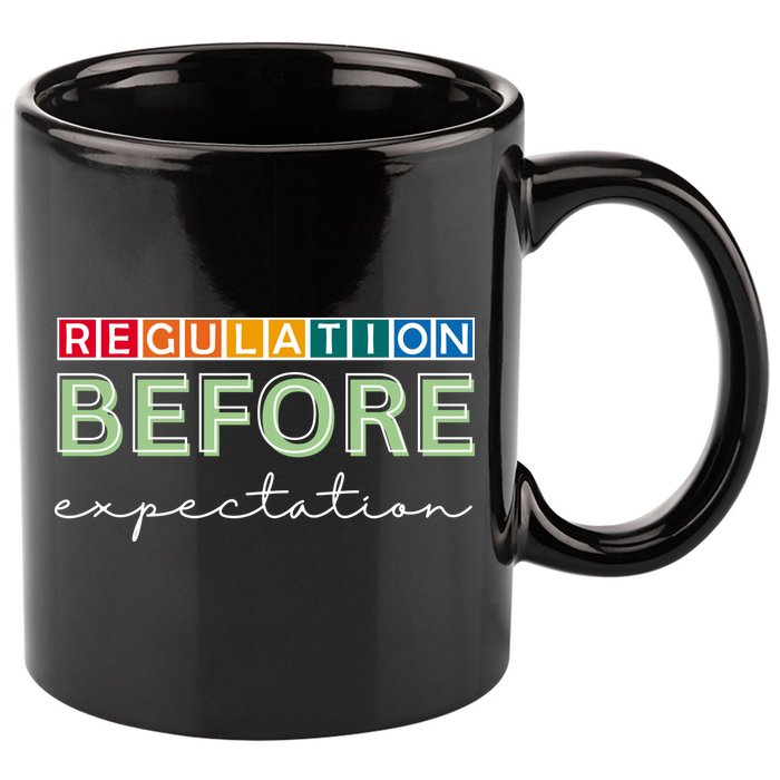 Regulation Before Expectation Autism Awareness Quote 11oz C Handle Ceramic Mug