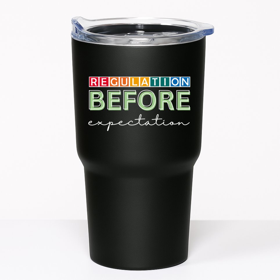 Regulation Before Expectation Autism Awareness Quote Tumbler