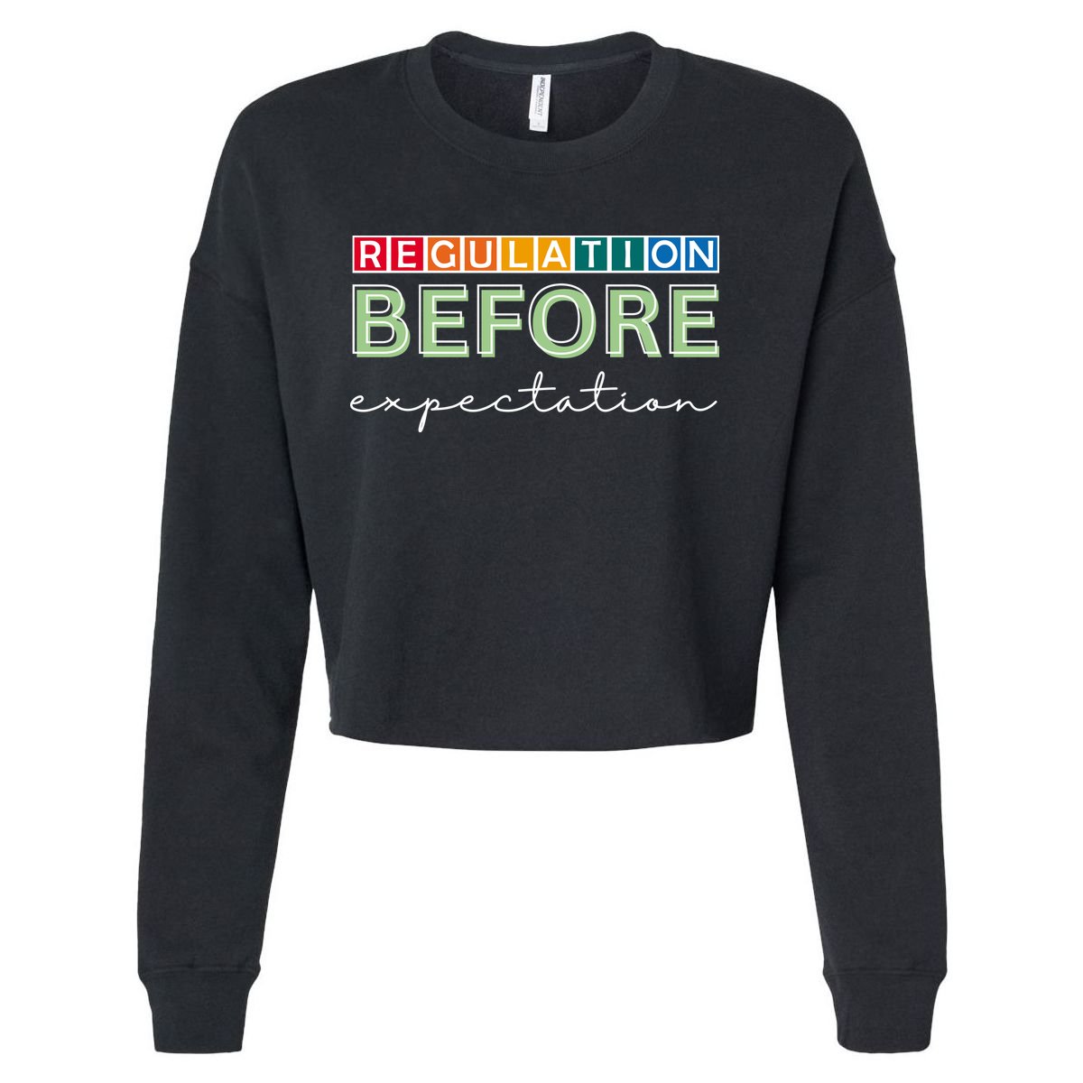 Regulation Before Expectation Autism Awareness Quote Cropped Pullover Crew