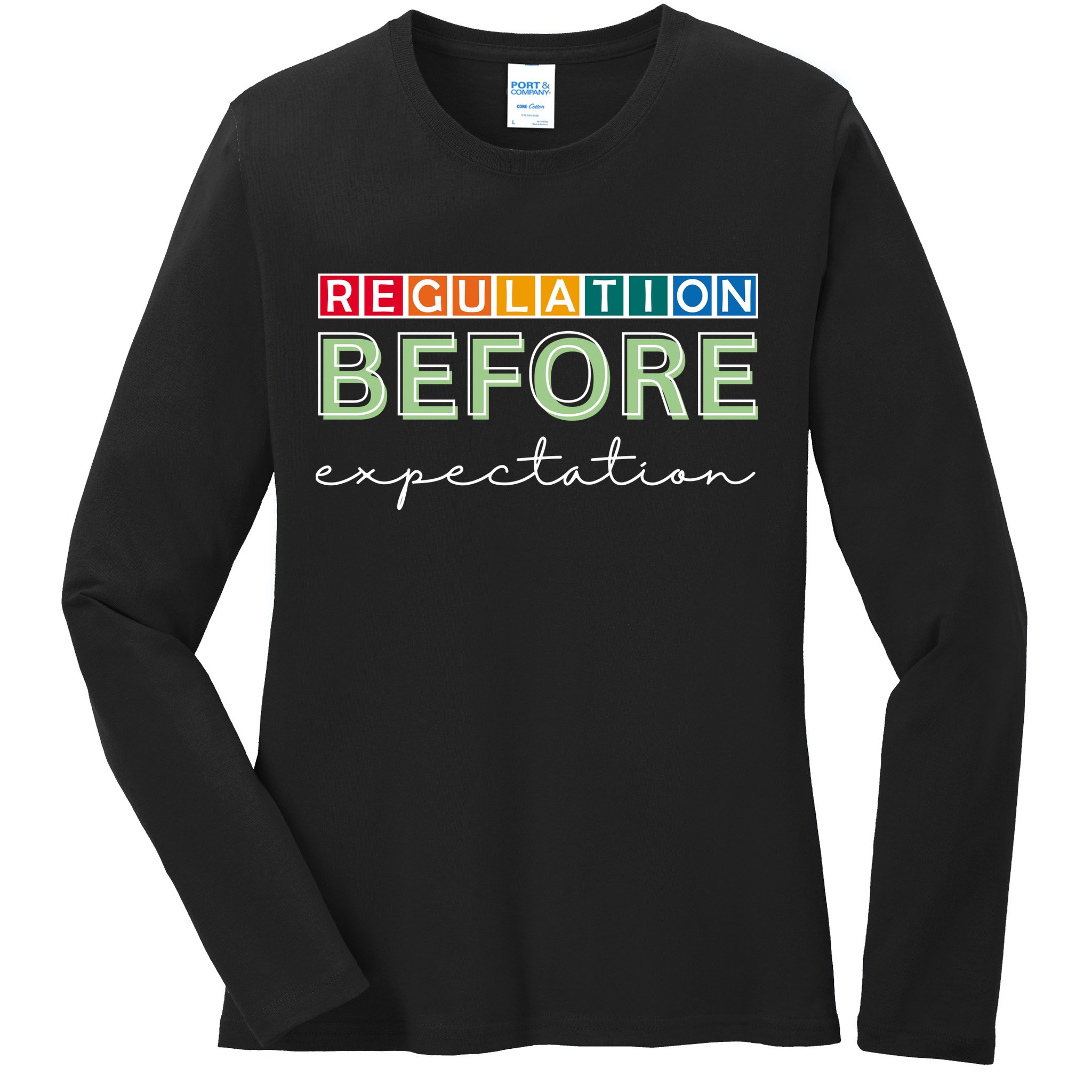 Regulation Before Expectation Autism Awareness Quote Ladies Long Sleeve Shirt