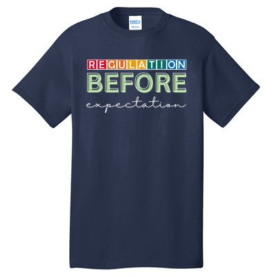 Regulation Before Expectation Autism Awareness Quote Tall T-Shirt