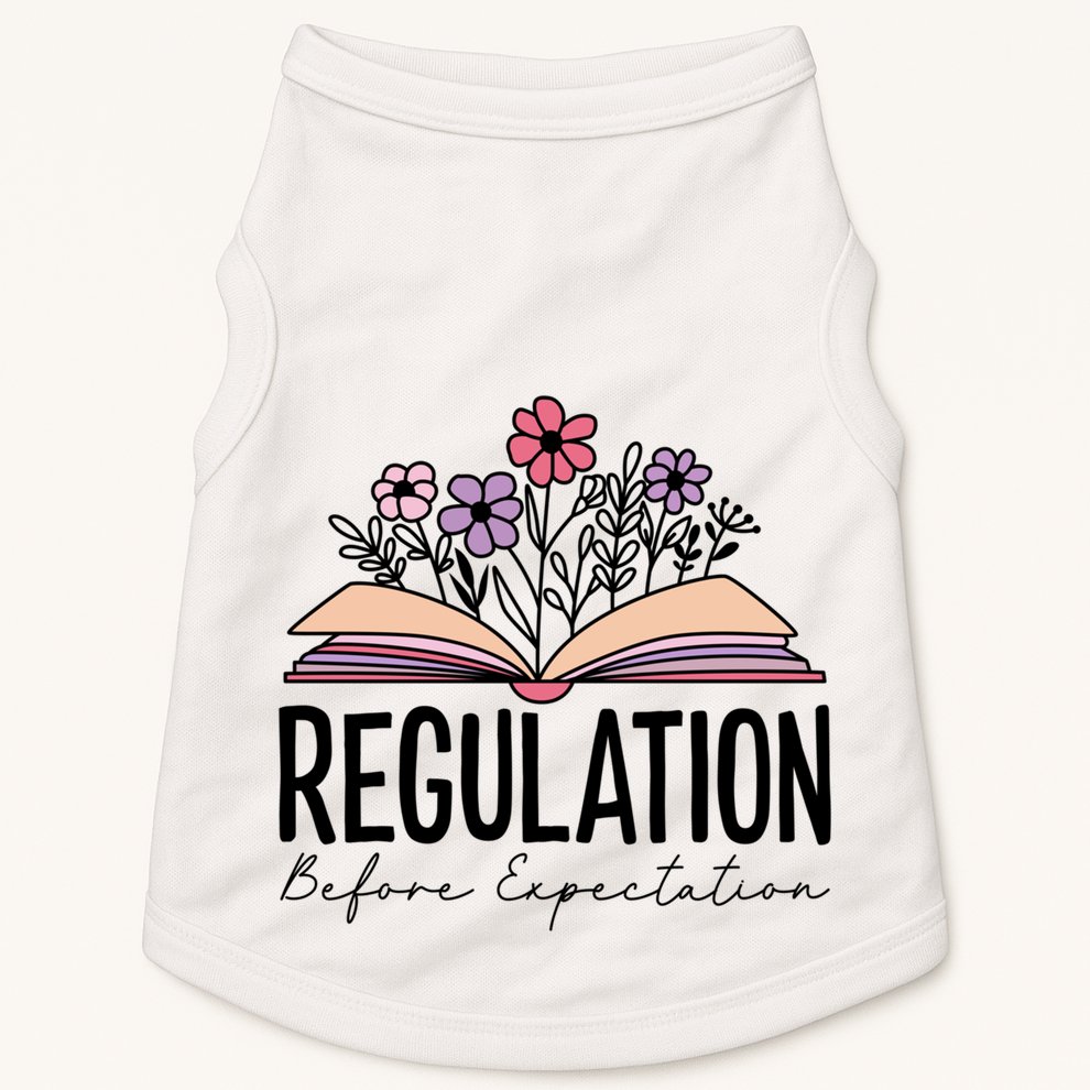 Regulation Before Expectation Special Education Sped School Gift Doggie Tank