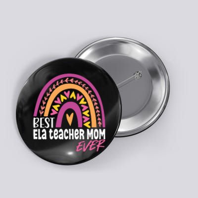 Rainbow Best ELA Teacher Mom Ever Mother's Day Gift Button