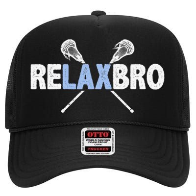 Relax Bro Funny Lacrosse Player Lax Lover Joke High Crown Mesh Back Trucker Hat