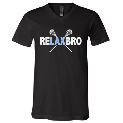 Relax Bro Funny Lacrosse Player Lax Lover Joke V-Neck T-Shirt