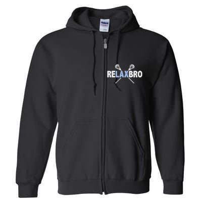 Relax Bro Funny Lacrosse Player Lax Lover Joke Full Zip Hoodie