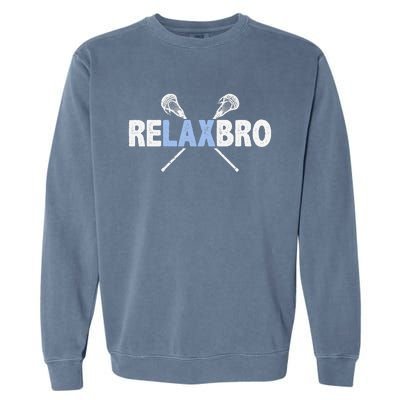 Relax Bro Funny Lacrosse Player Lax Lover Joke Garment-Dyed Sweatshirt