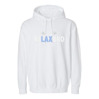 Relax Bro Funny Lacrosse Player Lax Lover Joke Garment-Dyed Fleece Hoodie