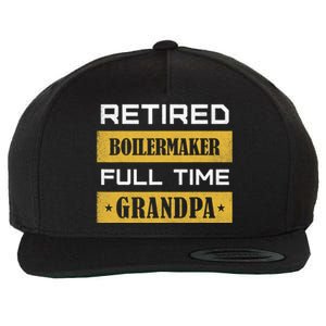 Retired Boilermaker Full Time Grandpa Wool Snapback Cap